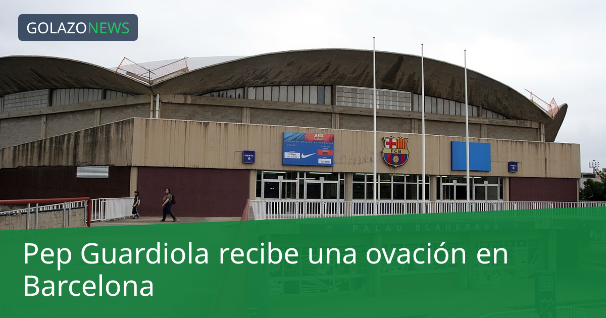Pep Guardiola recibe una ovación en Barcelona