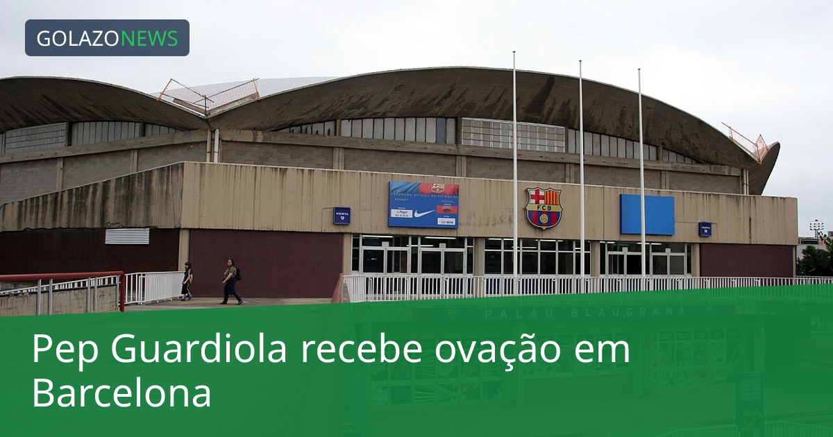 Pep Guardiola recebe ovação em Barcelona