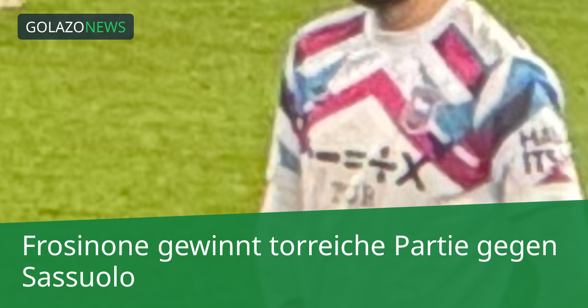 Frosinone gewinnt torreiche Partie gegen Sassuolo