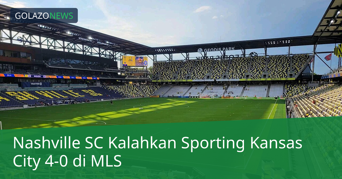 Nashville SC Kalahkan Sporting Kansas City 4-0 di MLS