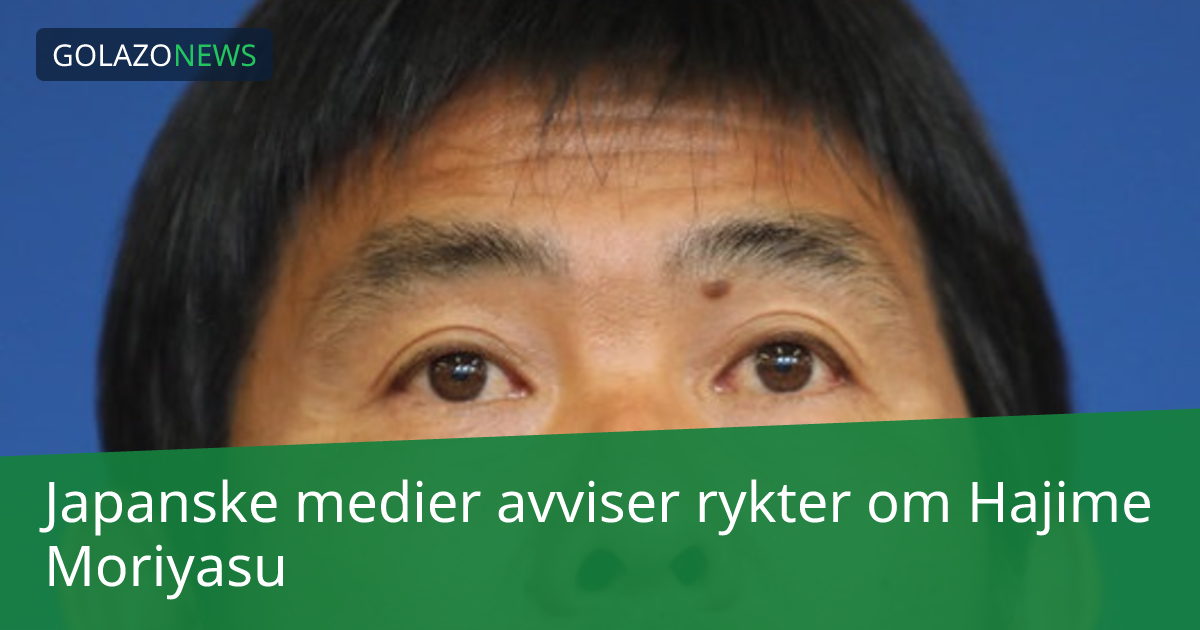 Japanske medier avviser rykter om Hajime Moriyasu