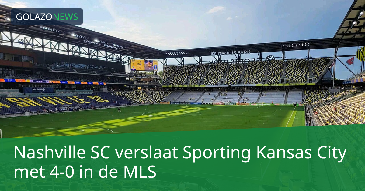 Nashville SC verslaat Sporting Kansas City met 4-0 in de MLS