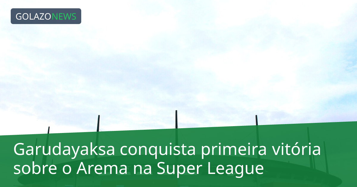 Garudayaksa conquista primeira vitória sobre o Arema na Super League