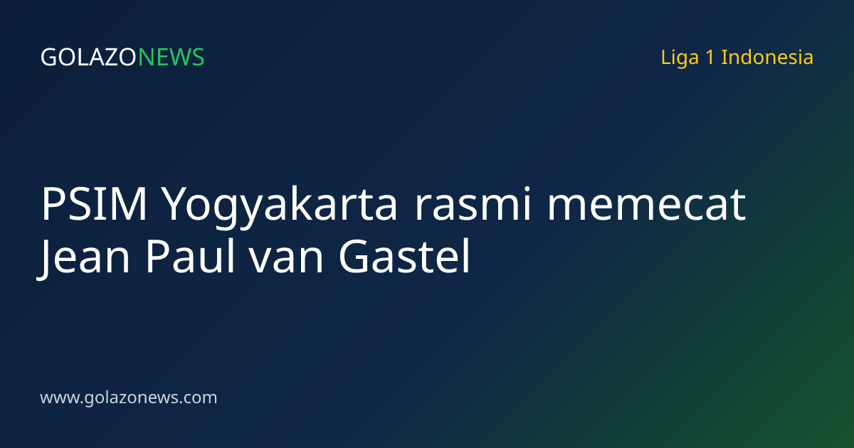 PSIM Yogyakarta rasmi memecat Jean Paul van Gastel