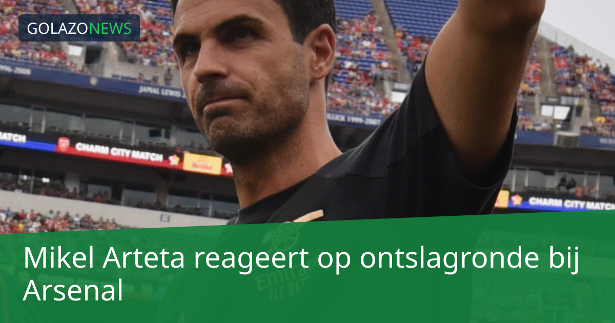 Mikel Arteta reageert op ontslagronde bij Arsenal