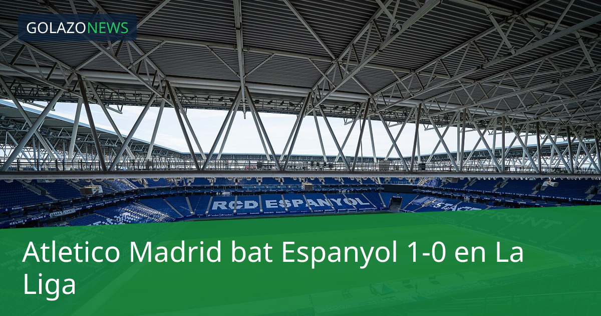 Atletico Madrid bat Espanyol 1-0 en La Liga
