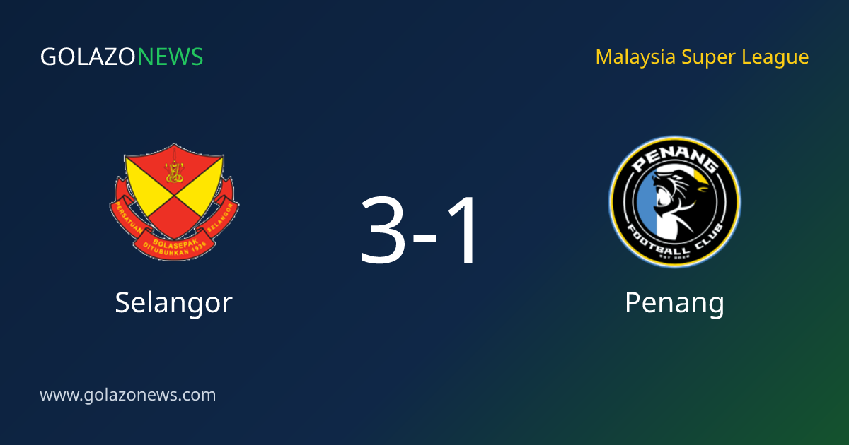 Selangor ชนะ Penang 3-1 ในMalaysia Super League
