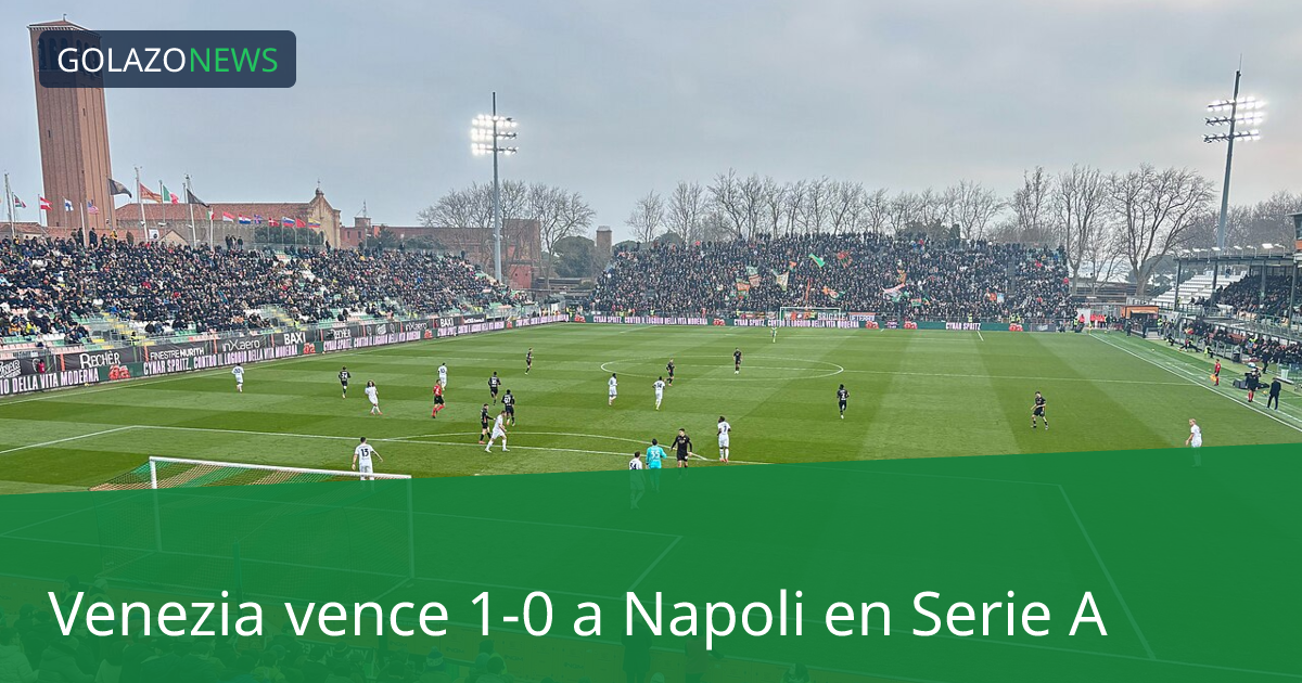 Venezia vence 1-0 a Napoli en Serie A