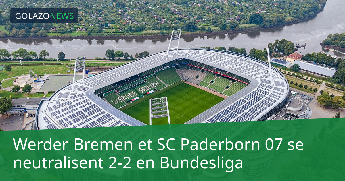 Werder Bremen et SC Paderborn 07 se neutralisent 2-2 en Bundesliga