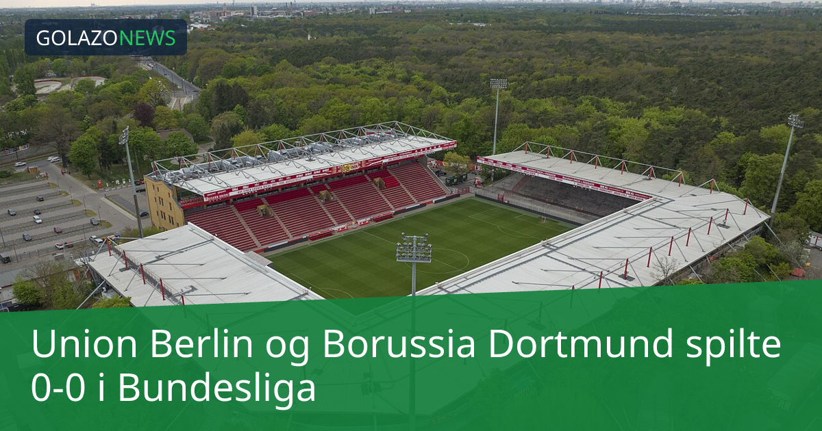Union Berlin og Borussia Dortmund spilte 0-0 i Bundesliga