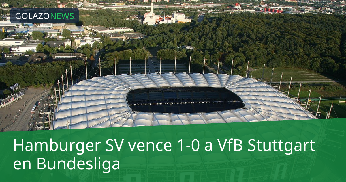 Hamburger SV vence 1-0 a VfB Stuttgart en Bundesliga