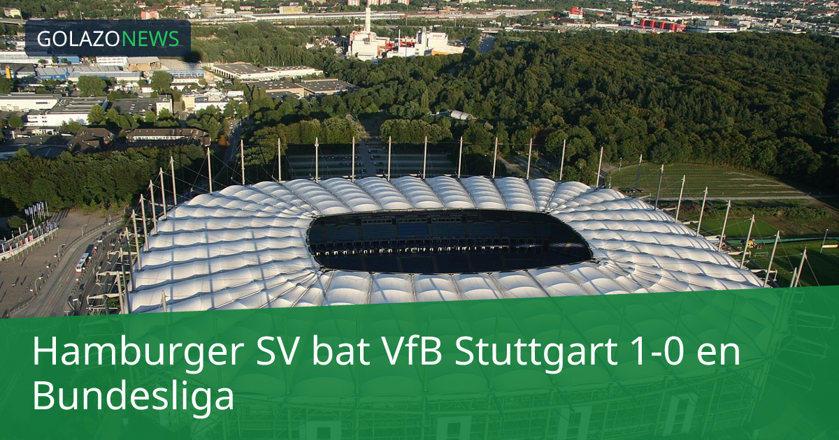 Hamburger SV bat VfB Stuttgart 1-0 en Bundesliga