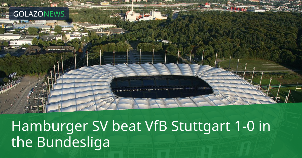 Bundesliga：Hamburger SV 1-0 击败 VfB Stuttgart