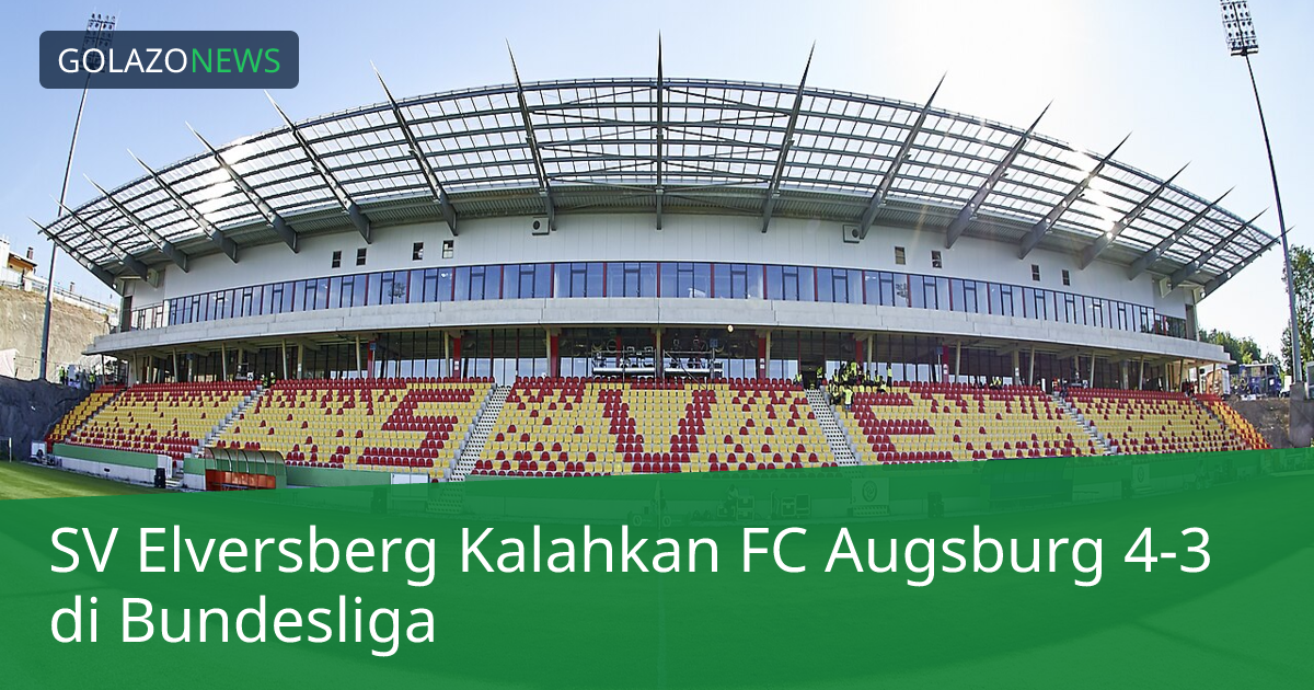 SV Elversberg Kalahkan FC Augsburg 4-3 di Bundesliga
