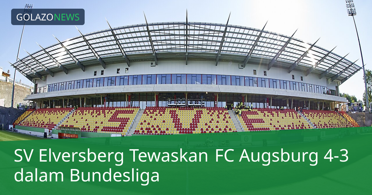 SV Elversberg Tewaskan FC Augsburg 4-3 dalam Bundesliga