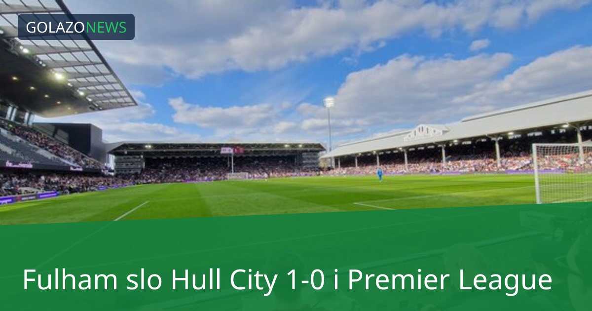 Fulham slo Hull City 1-0 i Premier League