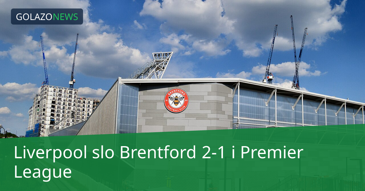 Liverpool slo Brentford 2-1 i Premier League