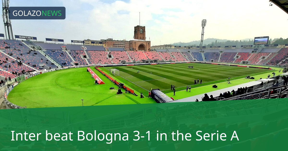 Serie A：Inter 3-1 击败 Bologna