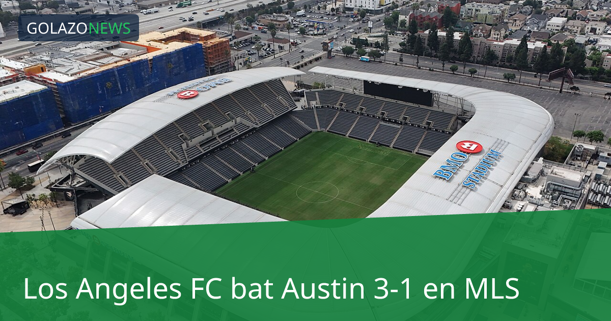 Los Angeles FC bat Austin 3-1 en MLS