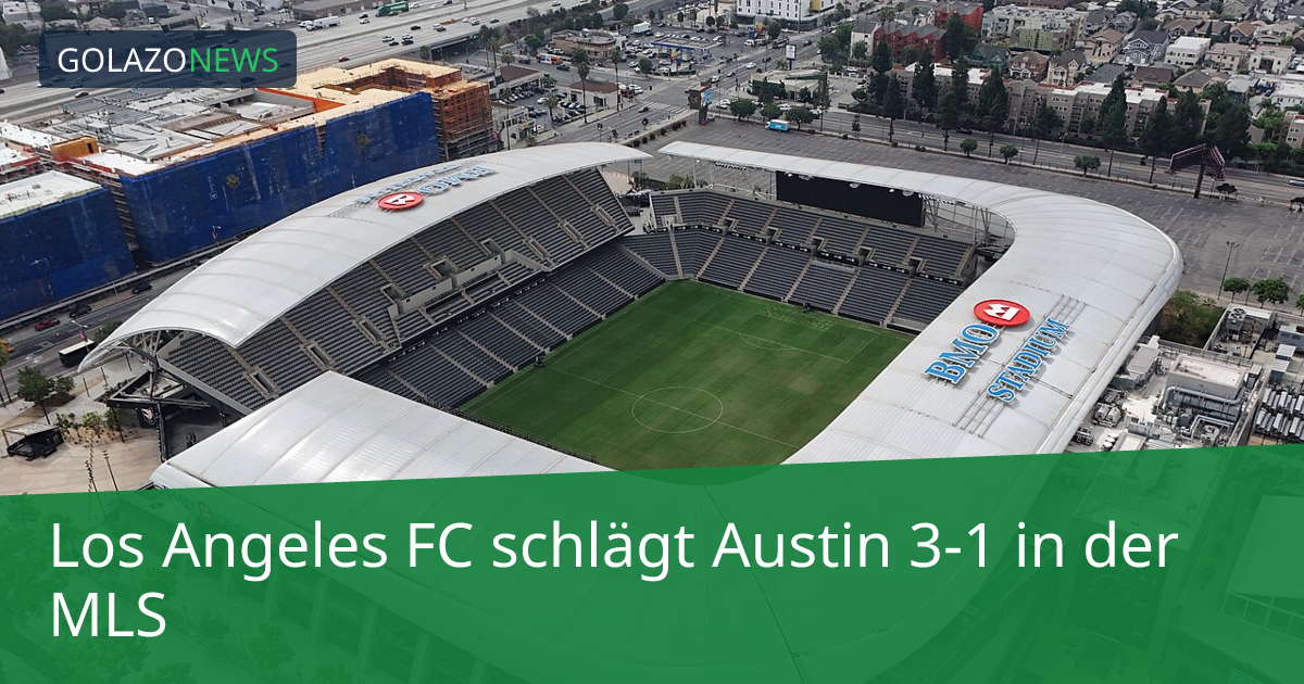 Los Angeles FC schlägt Austin 3-1 in der MLS
