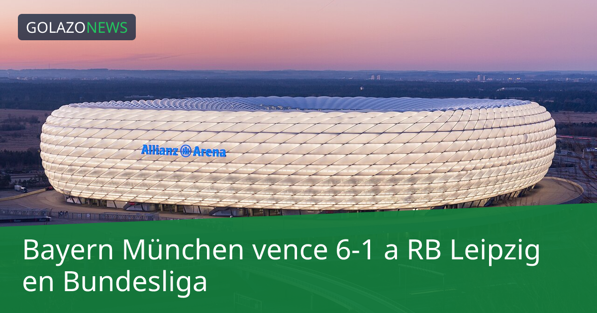 Bayern München vence 6-1 a RB Leipzig en Bundesliga