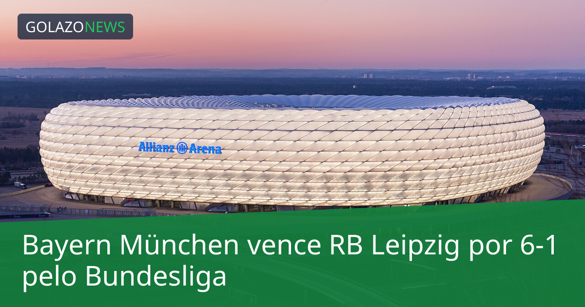 Bayern München vence RB Leipzig por 6-1 pelo Bundesliga