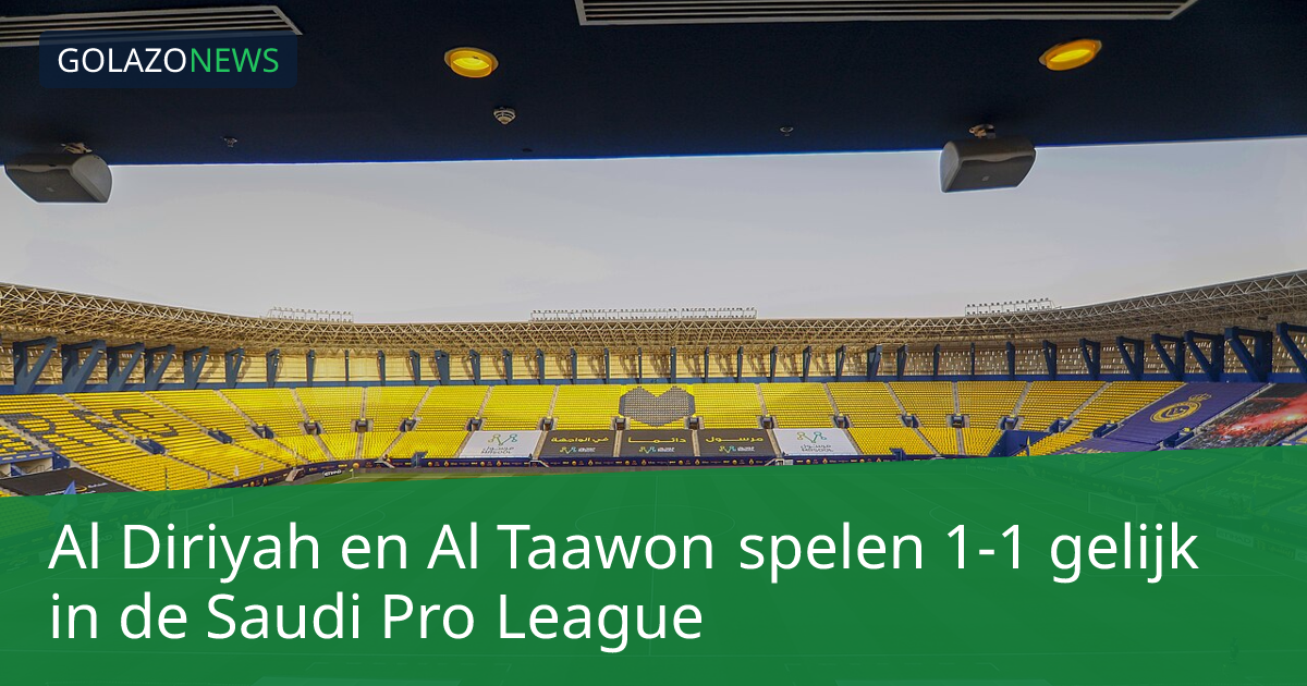 Al Diriyah en Al Taawon spelen 1-1 gelijk in de Saudi Pro League