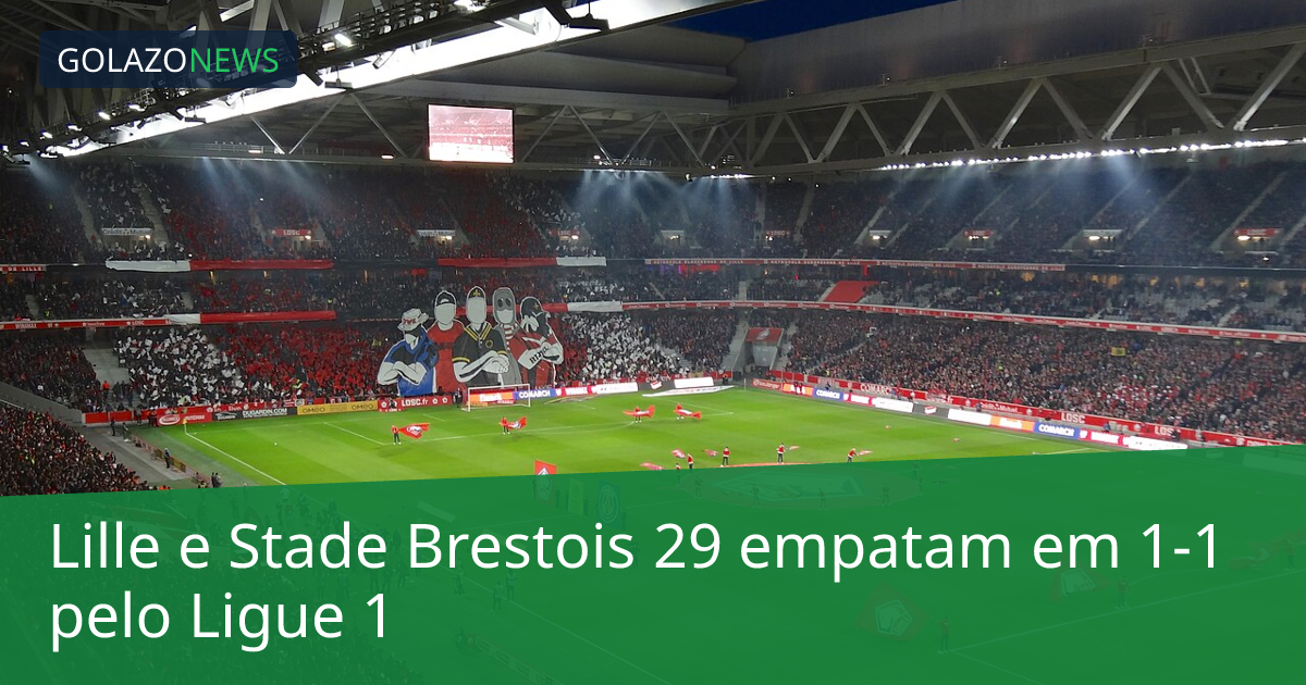 Lille e Stade Brestois 29 empatam em 1-1 pelo Ligue 1