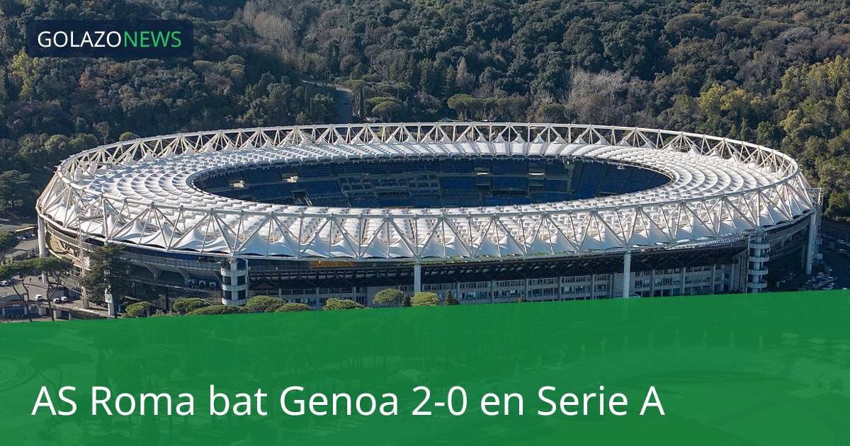 AS Roma bat Genoa 2-0 en Serie A