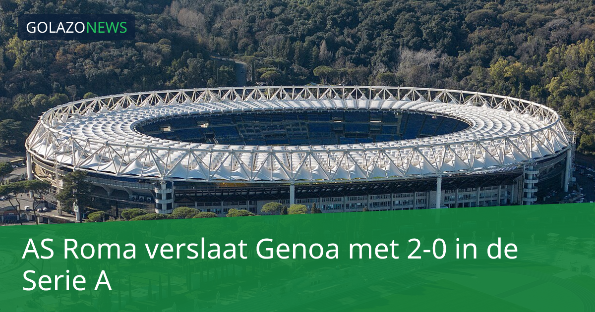 AS Roma verslaat Genoa met 2-0 in de Serie A