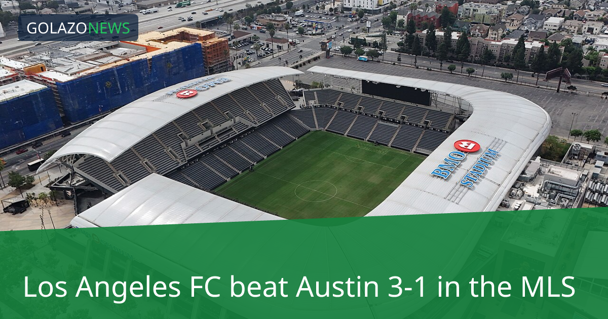 MLS: Los Angeles FC, Austin에 3-1 승리