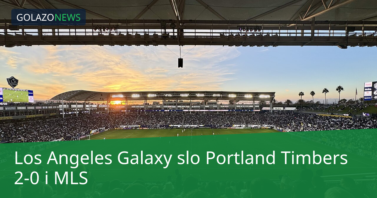 Los Angeles Galaxy slo Portland Timbers 2-0 i MLS
