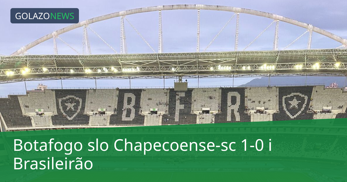 Botafogo slo Chapecoense-sc 1-0 i Brasileirão