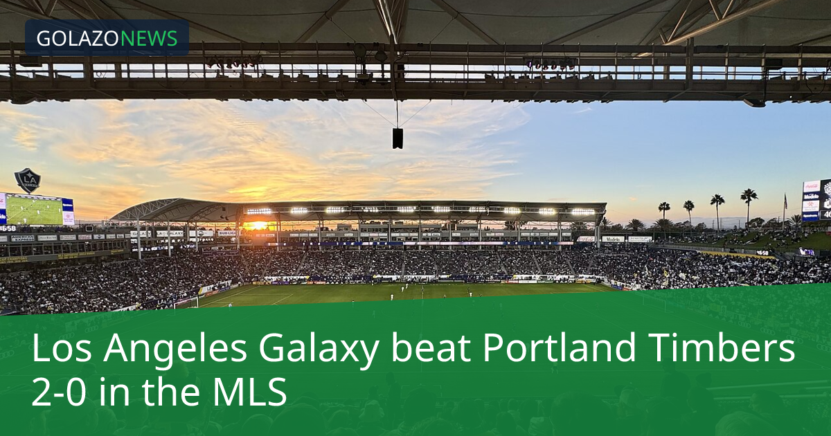 Los Angeles Galaxy ชนะ Portland Timbers 2-0 ในMLS