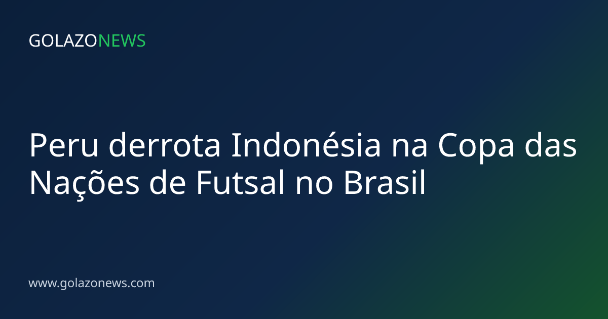 Peru derrota Indonésia na Copa das Nações de Futsal no Brasil