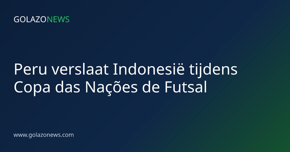 Peru verslaat Indonesië tijdens Copa das Nações de Futsal