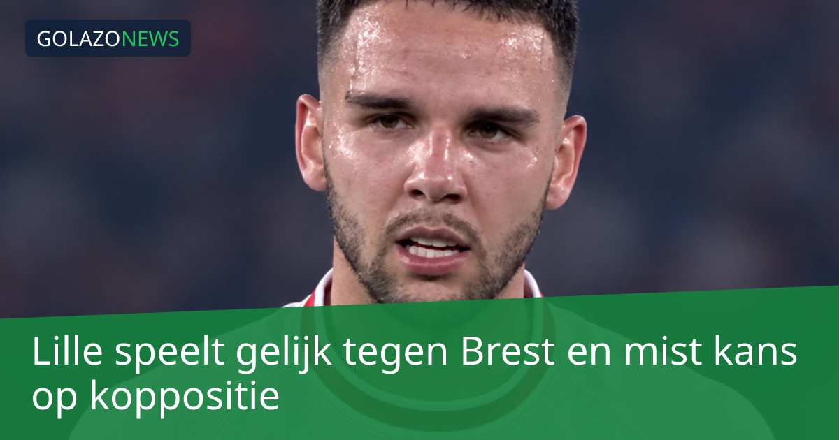 Lille speelt gelijk tegen Brest en mist kans op koppositie