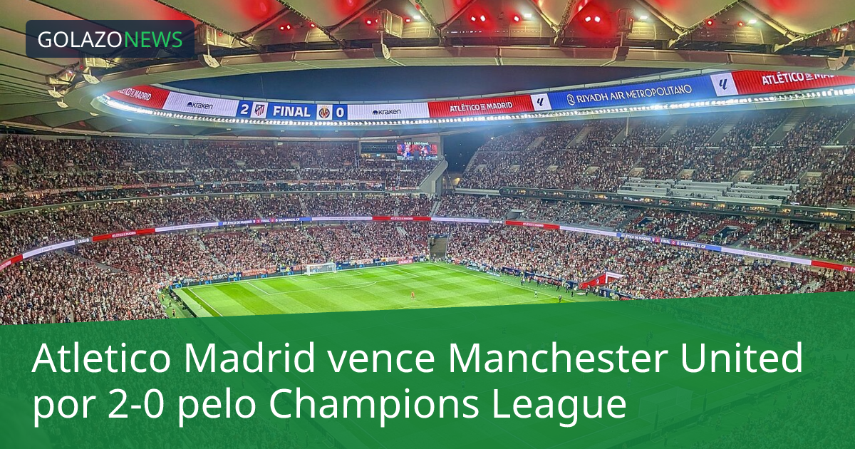 Atletico Madrid vence Manchester United por 2-0 pelo Champions League