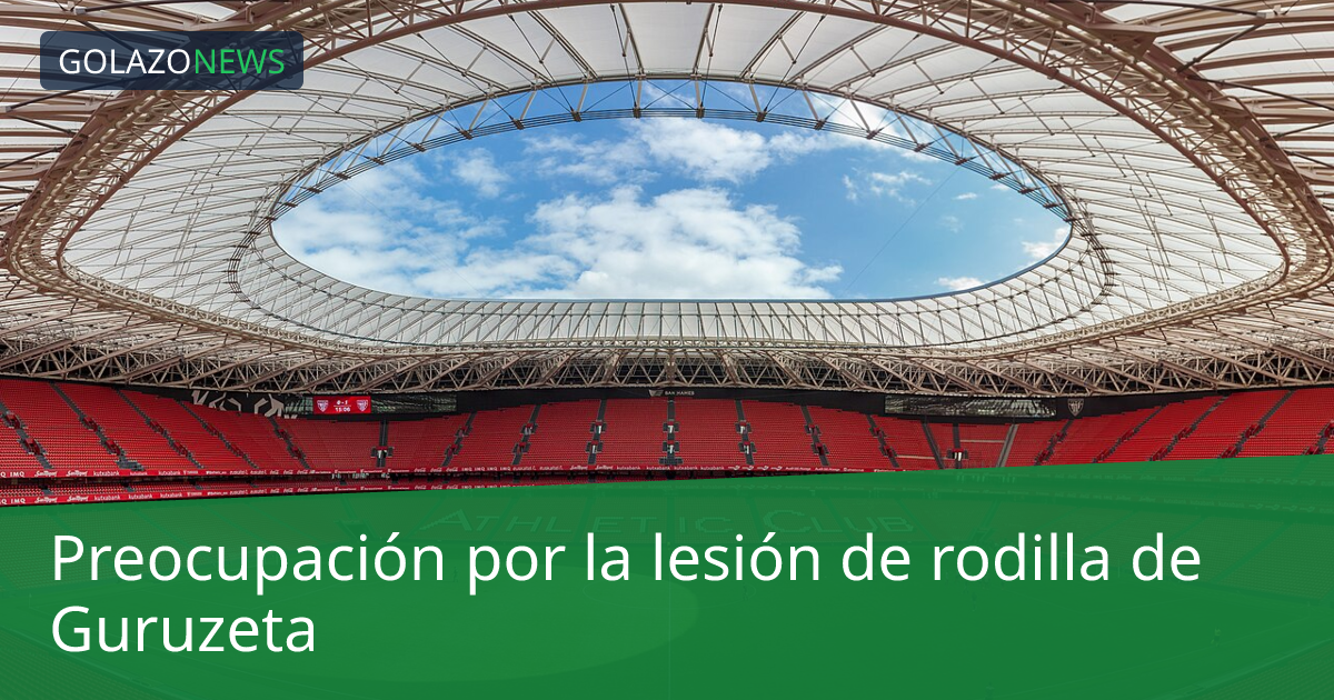 Preocupación por la lesión de rodilla de Guruzeta