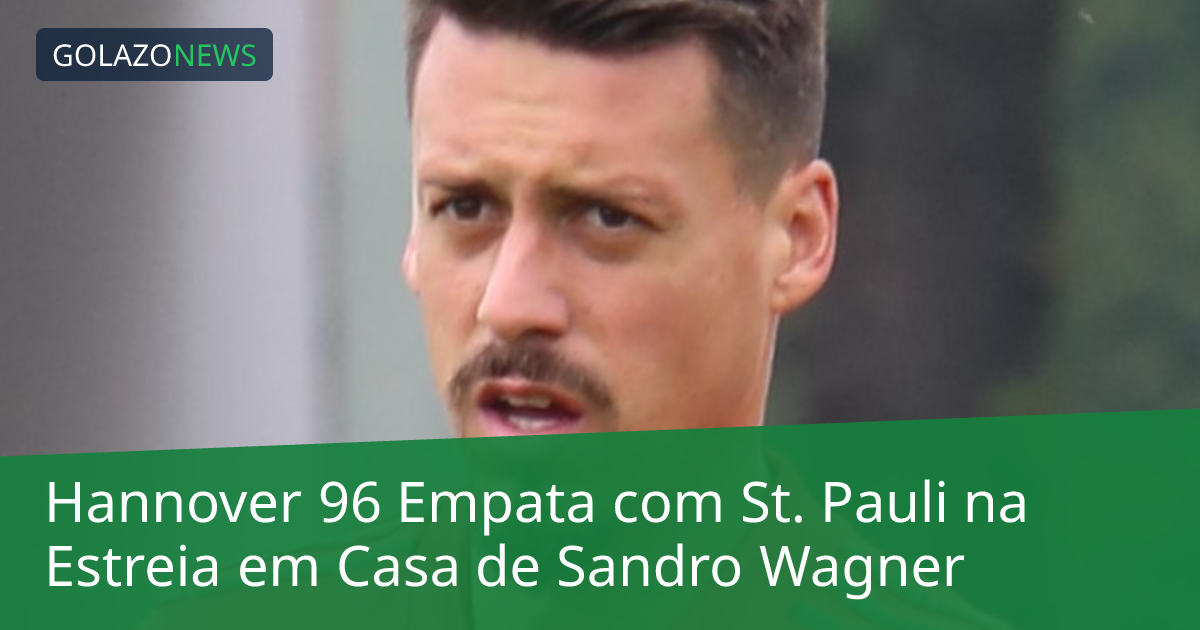 Hannover 96 Empata com St. Pauli na Estreia em Casa de Sandro Wagner