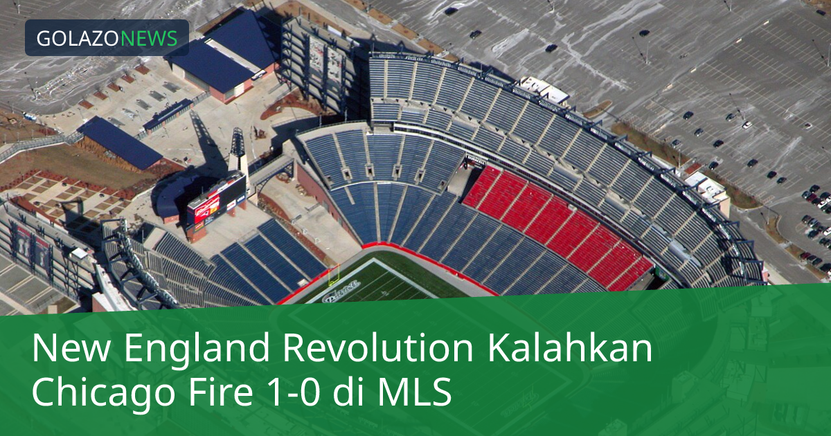 New England Revolution Kalahkan Chicago Fire 1-0 di MLS
