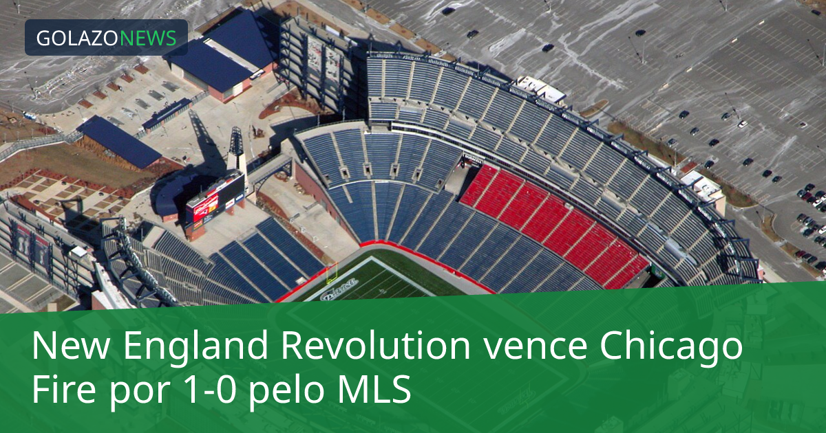 New England Revolution vence Chicago Fire por 1-0 pelo MLS
