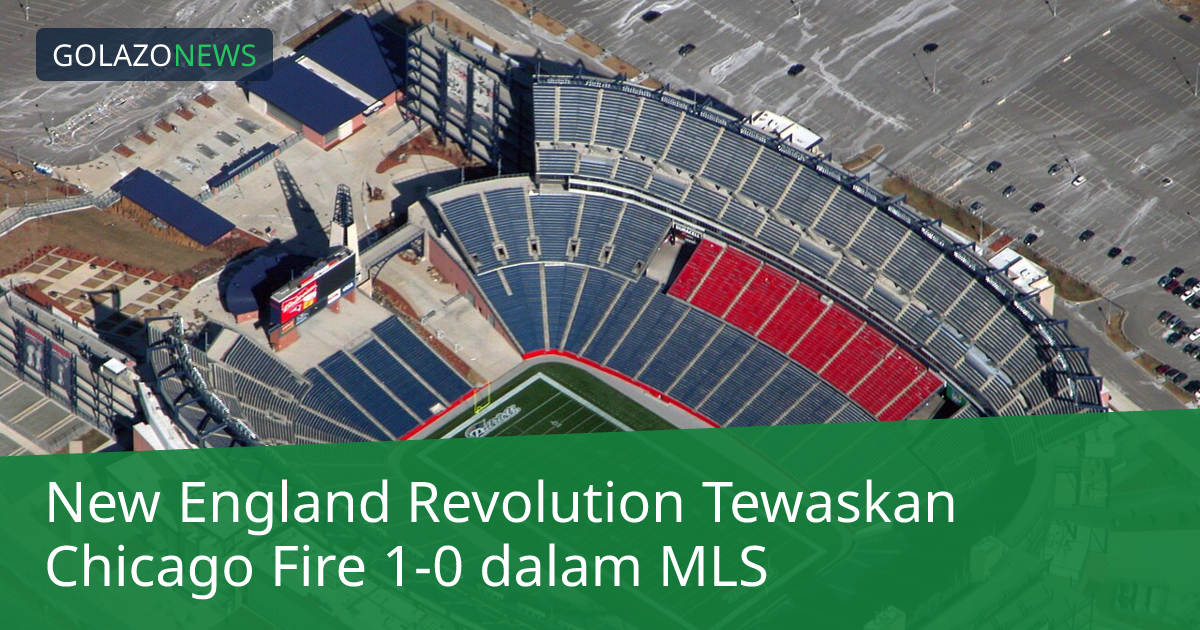 New England Revolution Tewaskan Chicago Fire 1-0 dalam MLS