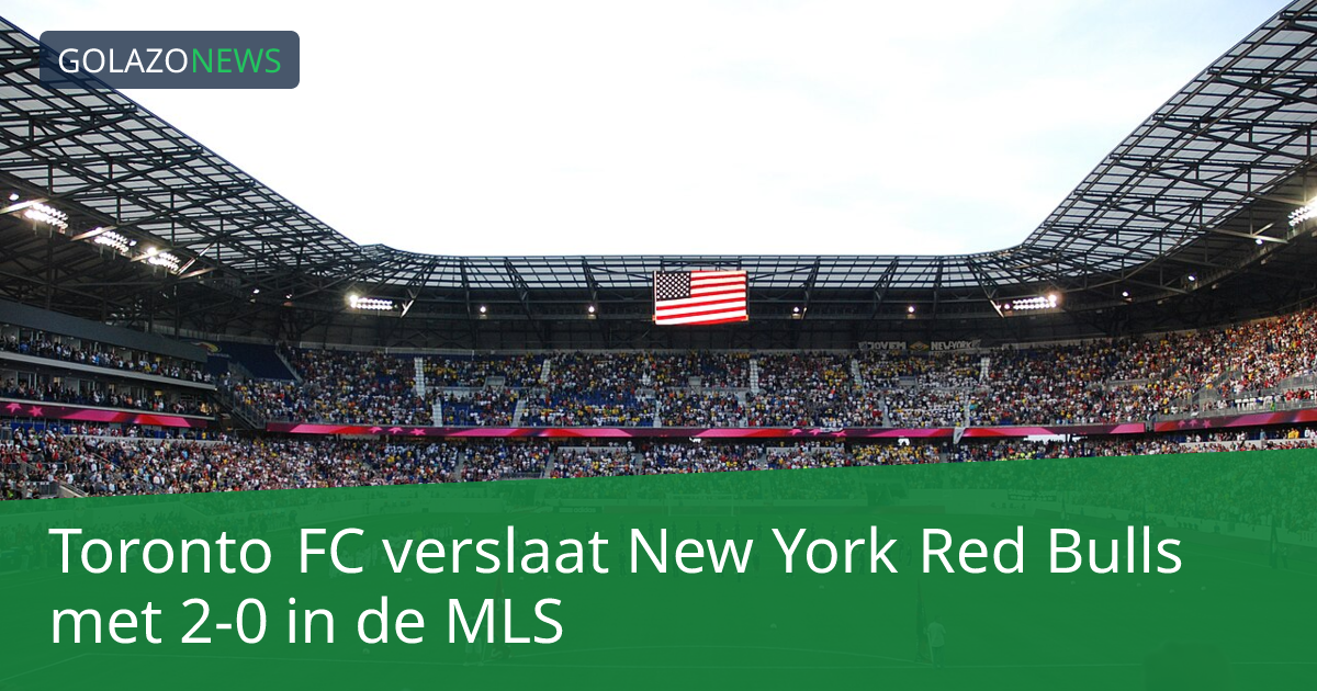 Toronto FC verslaat New York Red Bulls met 2-0 in de MLS
