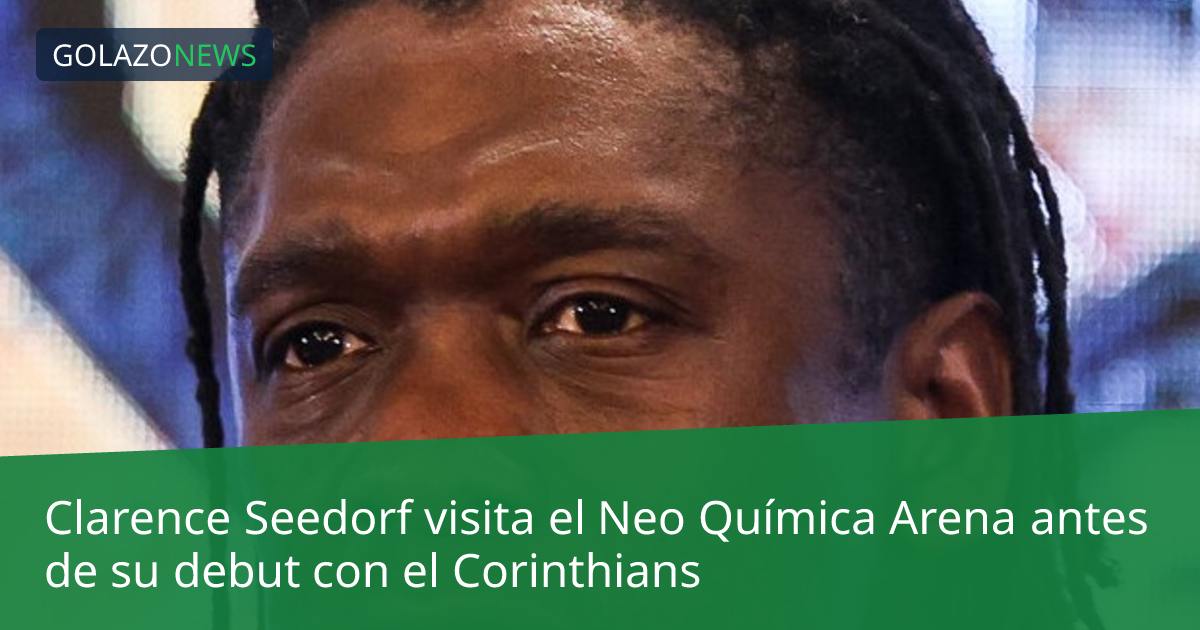 Clarence Seedorf visita el Neo Química Arena antes de su debut con el Corinthians