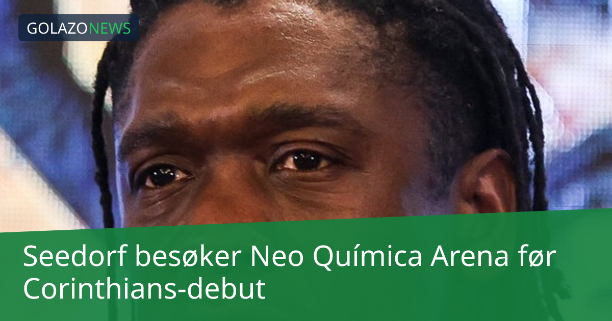 Seedorf besøker Neo Química Arena før Corinthians-debut
