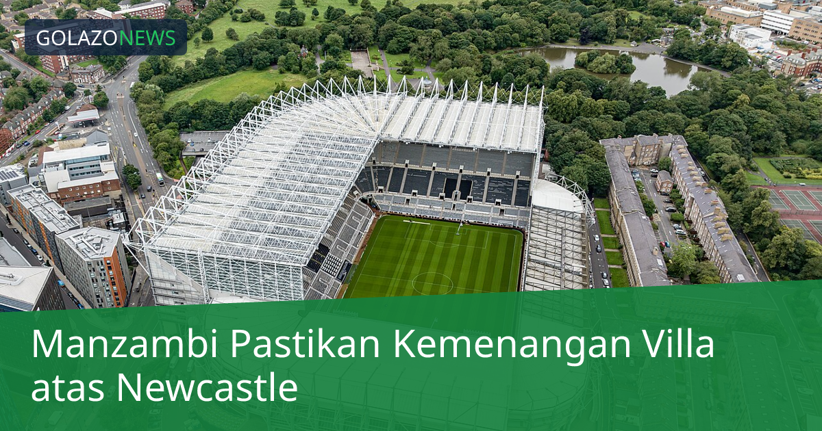 Manzambi Pastikan Kemenangan Villa atas Newcastle