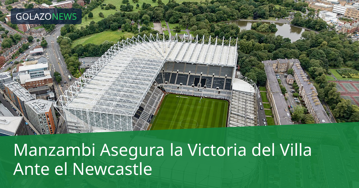 Manzambi Asegura la Victoria del Villa Ante el Newcastle