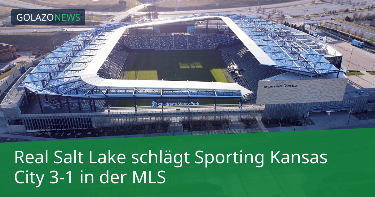 Real Salt Lake schlägt Sporting Kansas City 3-1 in der MLS