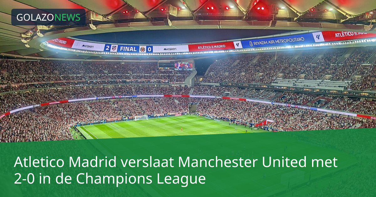 Atletico Madrid verslaat Manchester United met 2-0 in de Champions League